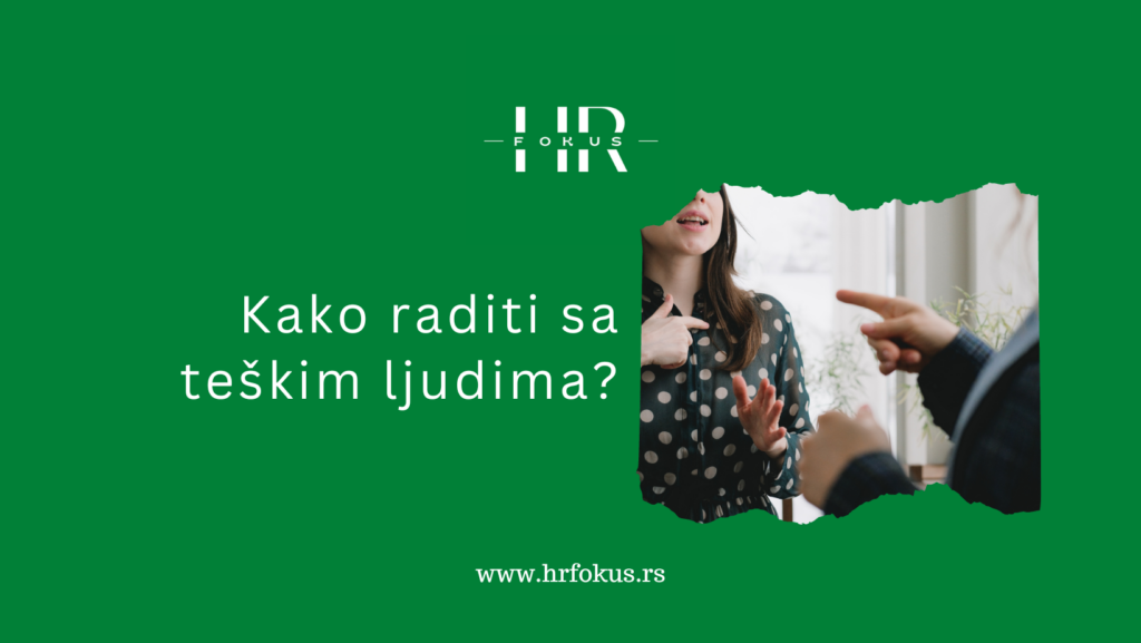 rad sa teškim ljudima